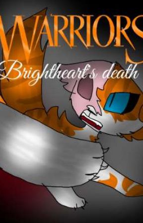 Brightheart's death (completed) (OLD SHIT)  by BonesIsDaBest