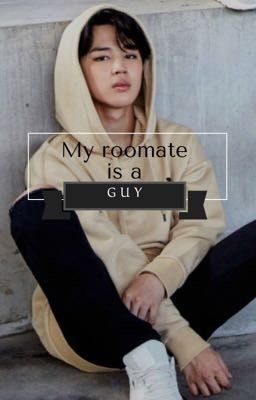 My roomate is a G U Y?! cover