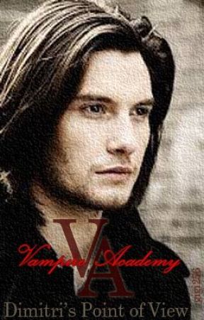 Vampire Academy; Dimitri's Point of View by gigi256