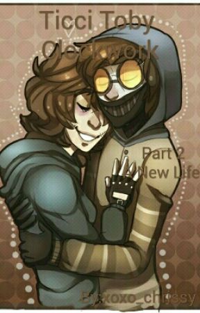 Ticci Toby x Clockwork (A New Life) pt.2 by pastelbattydraws