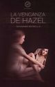 La Venganza de Hazel by Dashana1994