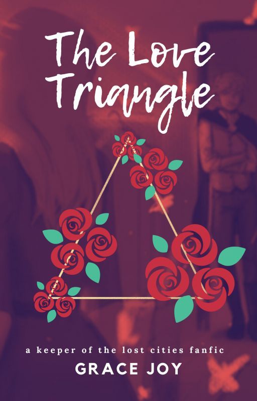 The Love Triangle - A Kotlc FanFic by gracegold_