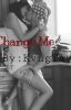 Change Me (editing)