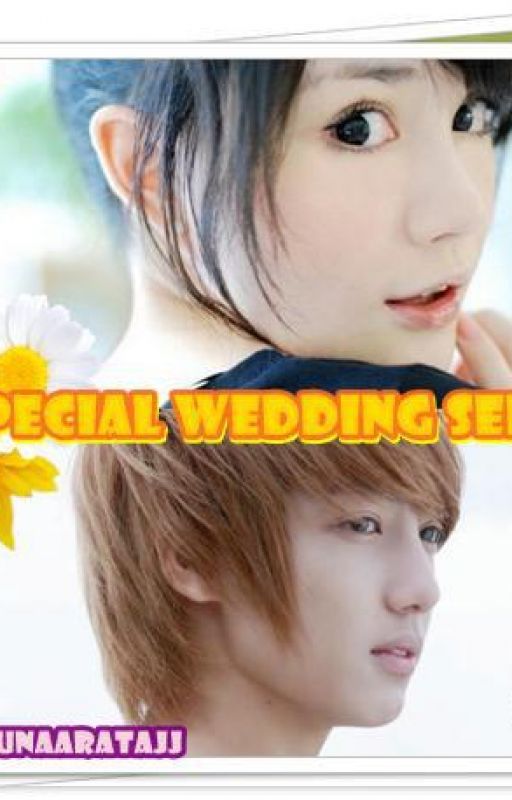 SPECIAL WEDDING SERIES by yunaaratajj92