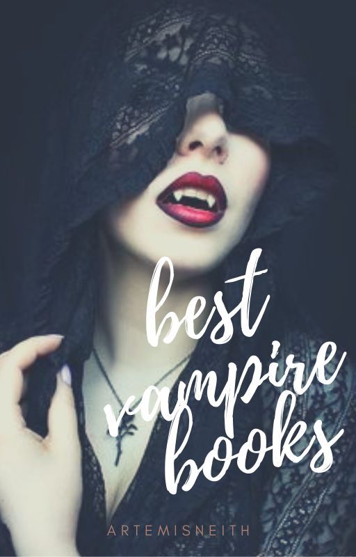 Best Vampire Books by Artemisneith