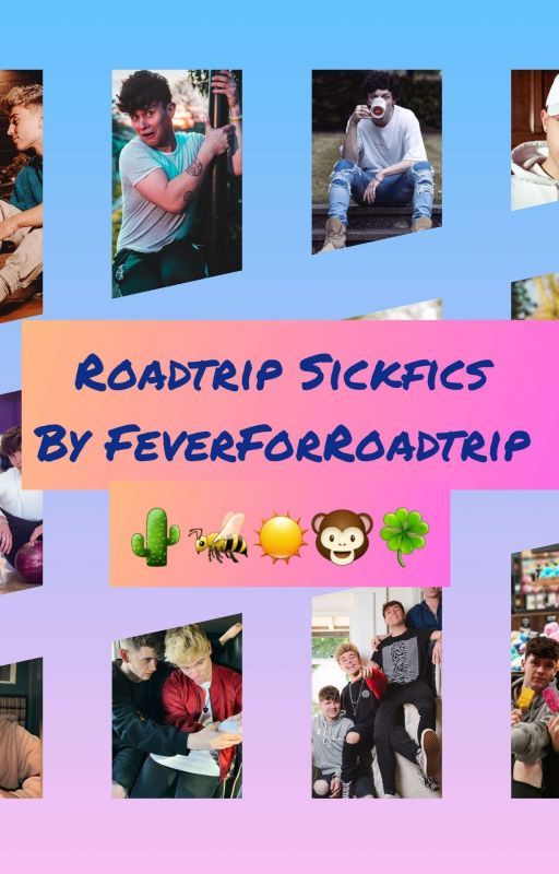 Roadtrip Sickfics ♡ by WeltonGirlie