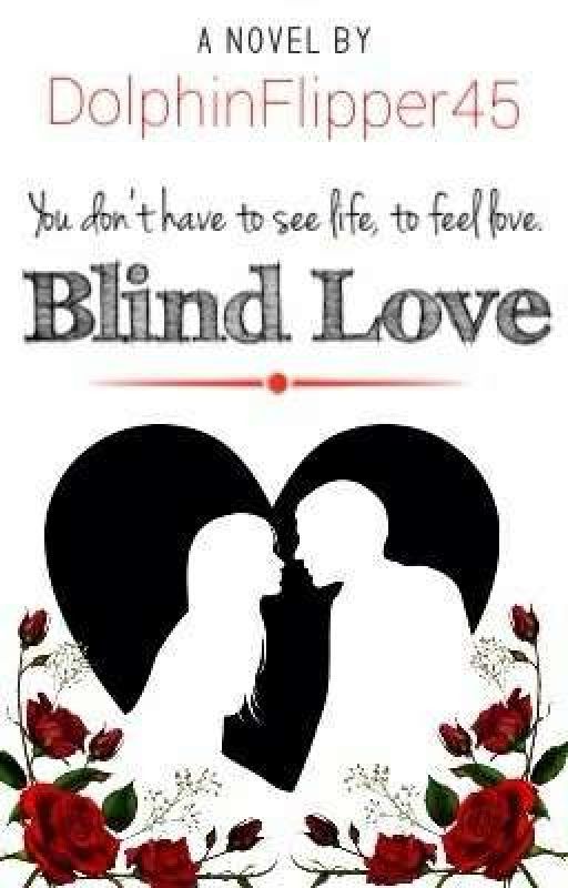 Blind Love (Edited) by dolphinflipper45