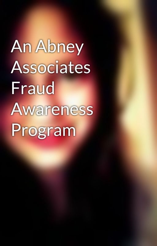 An Abney Associates Fraud Awareness Program by YasmjinPriester