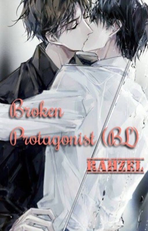 Broken protagonist (bl) by rahzel03