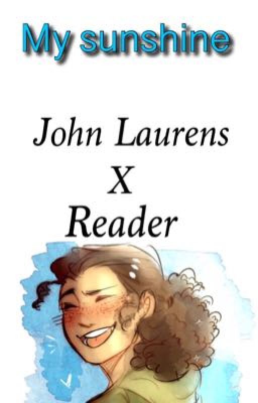 My Sunshine (John Lauren's X Reader) by po-tay-toes