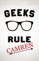 GEEKS RULE (CAMREN) by Queer_Dust808