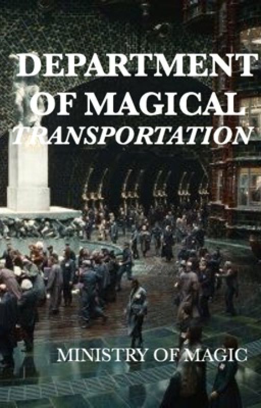 DEPARTMENT OF MAGICAL TRANSPORTATION | Plot Shop by -MinistryOfMagic-