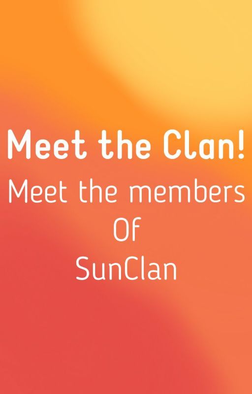 Meet the Clan! by Sunclan_Warriors