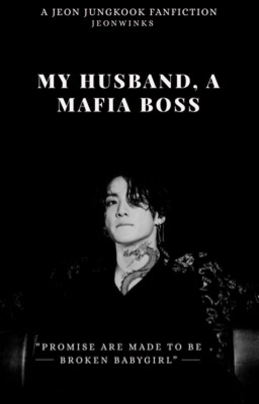 My Husband, A Mafia Boss || Rewriting  by jeonwinka