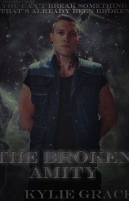 ✔The Broken Amity [Eric Coulter Fanfic] (COMPLETE) cover