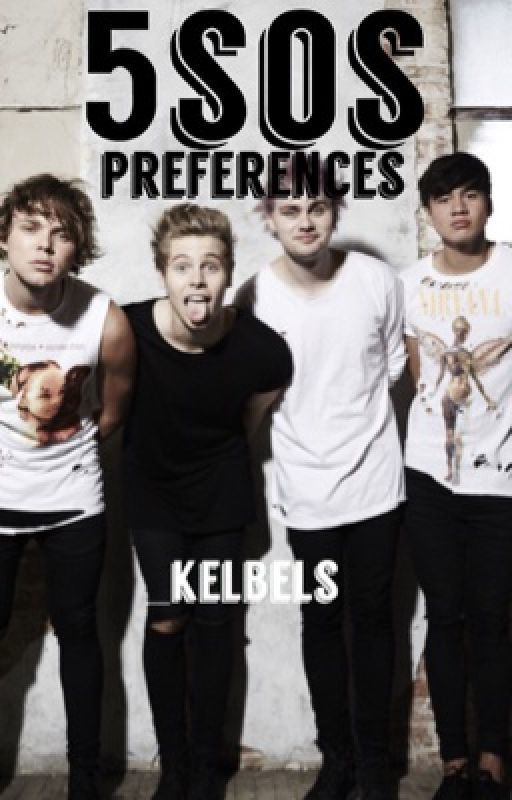 5 Seconds of Summer Preferences by _kelbels