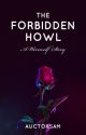 The Forbidden Howl by auctorsam