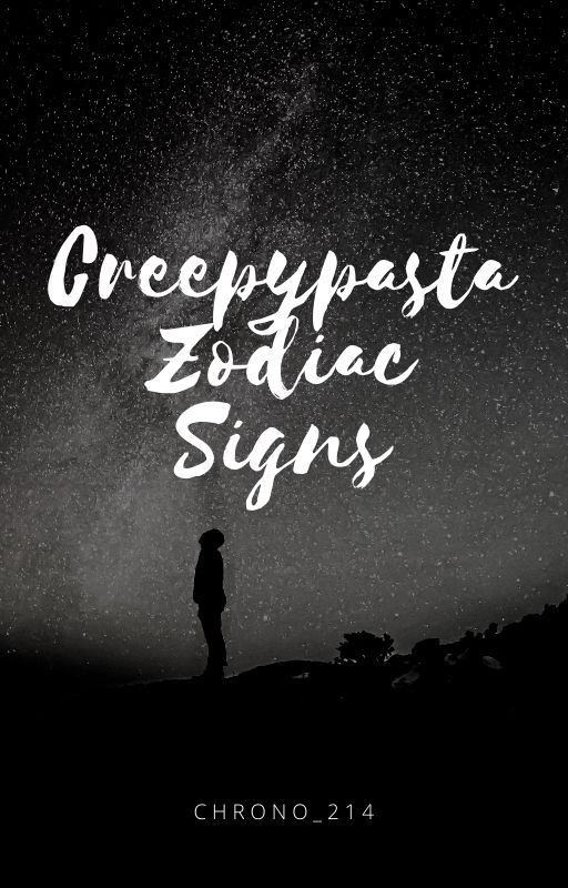 Creepypasta Zodiac Signs by _hammie