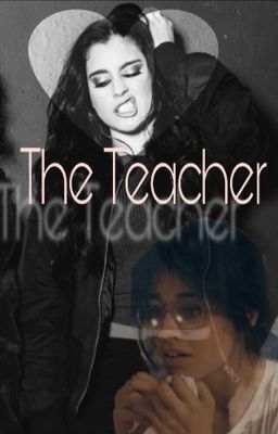 The Teacher (a Camren story) cover