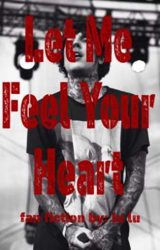 Let Me Feel Your Heart (Reader X Oli Sykes) by BandFanWriter