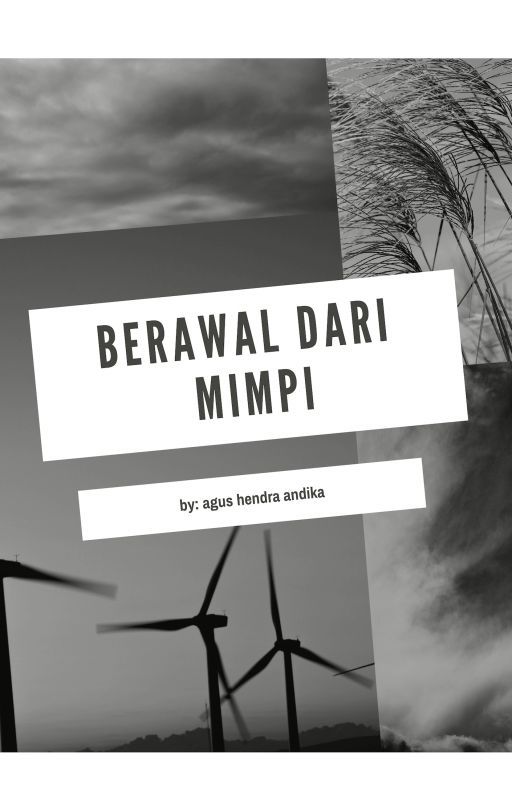 BERAWAL DARI MIMPI by AgusHendraAndikaAndi