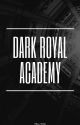 Dark Royal Academy by Miss_Think