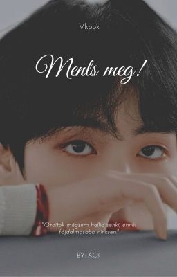 Ments meg! /TaeKook/ ~Befejezett~ cover