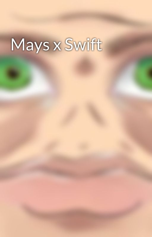 Mays x Swift by Davo_Writes