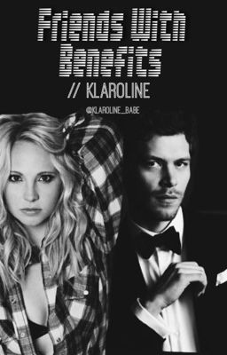 Friends With Benefits // Klaroline cover