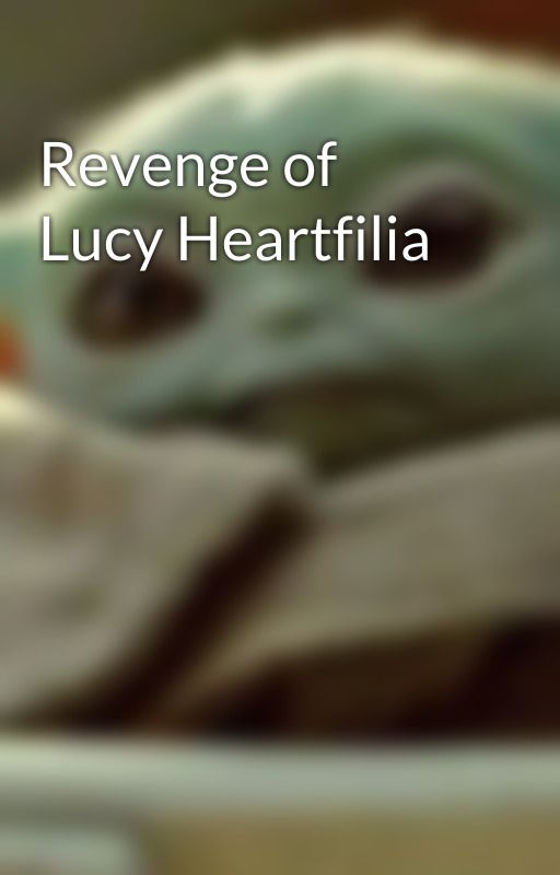 Revenge of Lucy Heartfilia by ashperfect05