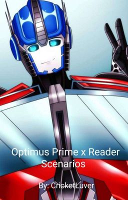 Optimus Prime x Reader Scenarios cover