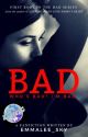 Bad [Harry Potter Fanfiction] (Bad Series: 1) by Emmalee_Sky