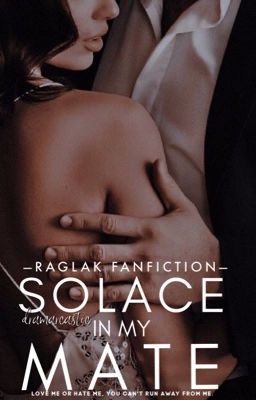 Solace in my Mate |RagLak|[REWRITING] cover