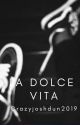 La Dolce Vita by crazyjoshdun2019