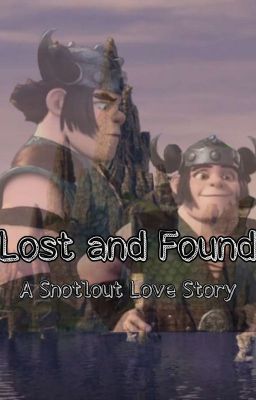 Lost and Found - A Snotlout Love Story (HTTYD/RTTE) cover