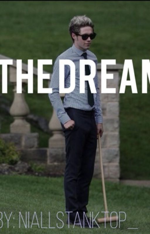 The Dream (Niall Horan) by niallstanktop_