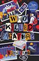 Who Killed Agatha? (Published Under PSICOM Publishing Inc.) by VChesterG