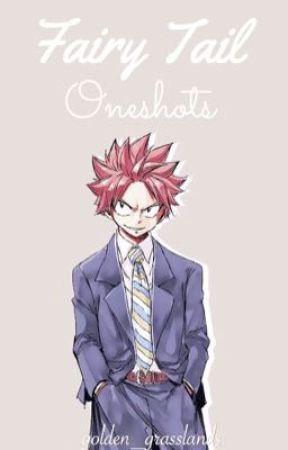 Fairy Tail x Reader Oneshots [REQUESTS OPEN] by golden_grasslands