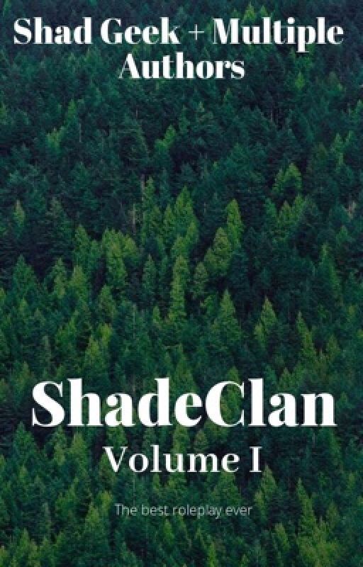 ShadeClan Roleplay | Volume One by shad_geek