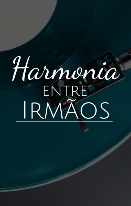 A Harmonia entre irmãos by LucsNogueira