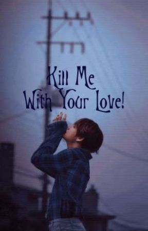 Kill Me With Your Love by midnight_dre4m