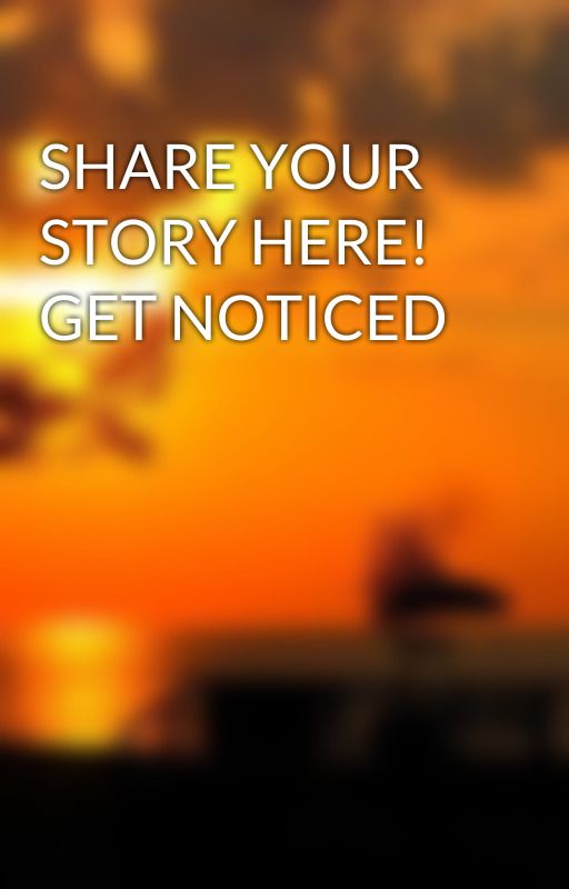 SHARE YOUR STORY HERE! GET NOTICED by saracenens