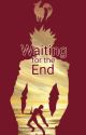 (Seven Deadly Sins, Ban x reader) Waiting For The End by bellalynn15