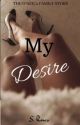 My Desire by MrsRoxas90