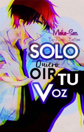 Solo quiero oír tu voz ¡PRÓXIMAMENTE! by MOKA-SAN