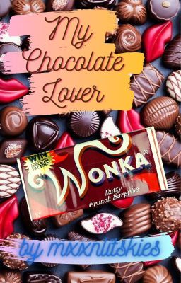 ~ My Chocolate Lover~ || Willy Wonka x OC ~ cover