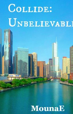 Collide Book One:Unbelievable {Completed and Editing} cover