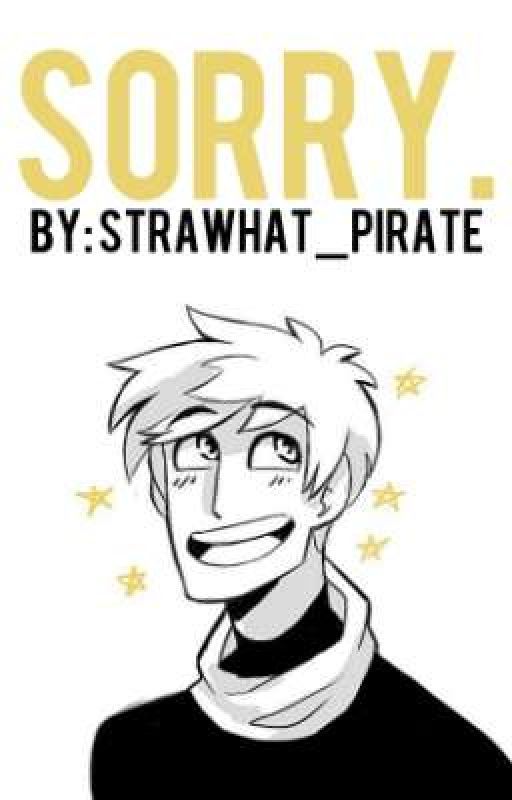 Sorry. by strawhat_pirate