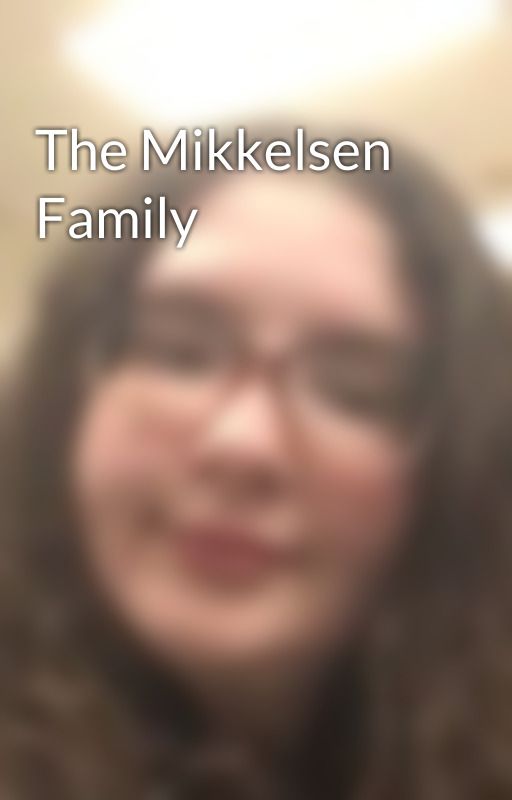 The Mikkelsen Family by ageekyhuman