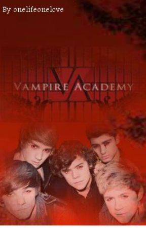 Vampire Academy (Larry Stylinson AU) by onelifeonelove